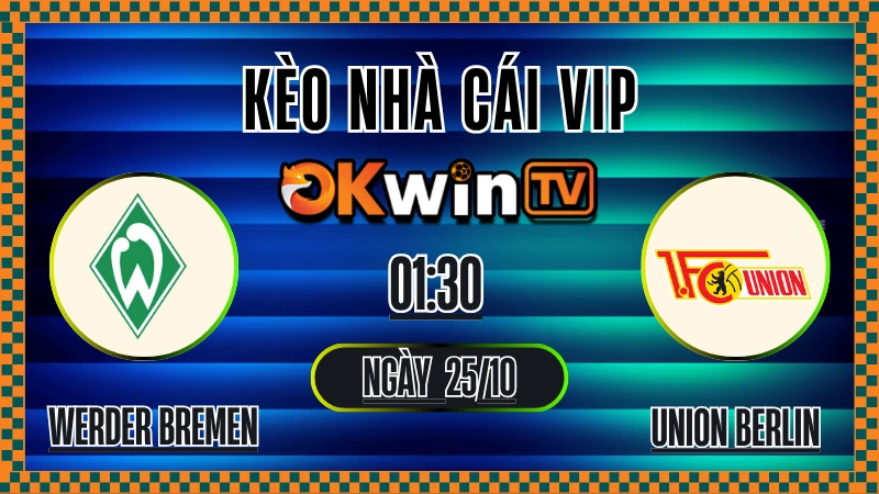 Kèo Nhà Cái Werder Bremen vs Union Berlin – Soi Kèo Bundesliga 25/10/2025